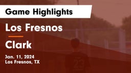 Los Fresnos  vs Clark  Game Highlights - Jan. 11, 2024