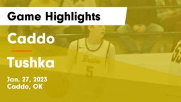 Caddo  vs Tushka  Game Highlights - Jan. 27, 2023
