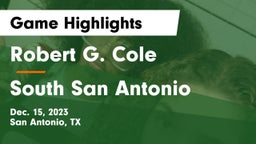 Robert G. Cole  vs South San Antonio  Game Highlights - Dec. 15, 2023