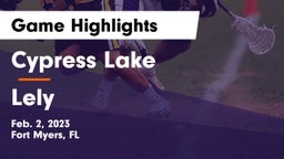 Cypress Lake  vs Lely Game Highlights - Feb. 2, 2023