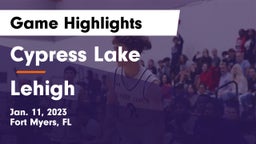 Cypress Lake  vs Lehigh  Game Highlights - Jan. 11, 2023
