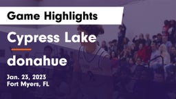 Cypress Lake  vs donahue Game Highlights - Jan. 23, 2023