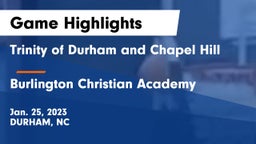 Trinity of Durham and Chapel Hill vs  Burlington Christian Academy Game Highlights - Jan. 25, 2023