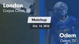 Matchup: London vs. Odem  2016