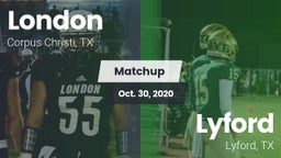 Matchup: London  vs. Lyford  2020