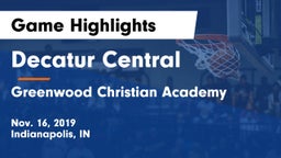 Decatur Central  vs Greenwood Christian Academy Game Highlights - Nov. 16, 2019