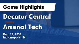 Decatur Central  vs Arsenal Tech  Game Highlights - Dec. 15, 2020