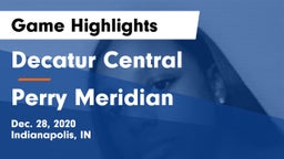 Decatur Central  vs Perry Meridian  Game Highlights - Dec. 28, 2020