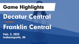 Decatur Central  vs Franklin Central  Game Highlights - Feb. 3, 2023