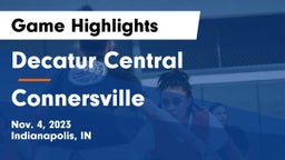 Decatur Central  vs Connersville  Game Highlights - Nov. 4, 2023