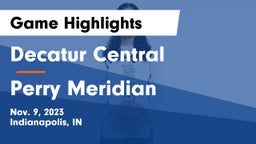 Decatur Central  vs Perry Meridian  Game Highlights - Nov. 9, 2023