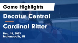 Decatur Central  vs Cardinal Ritter  Game Highlights - Dec. 18, 2023