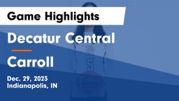 Decatur Central  vs Carroll   Game Highlights - Dec. 29, 2023