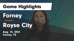 Forney  vs Royse City  Game Highlights - Aug. 15, 2023