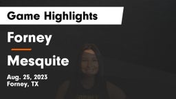 Forney  vs Mesquite  Game Highlights - Aug. 25, 2023