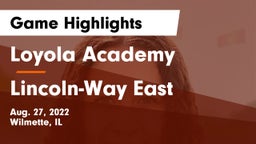 Loyola Academy  vs Lincoln-Way East  Game Highlights - Aug. 27, 2022