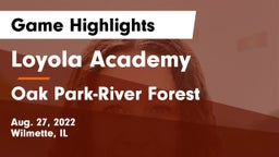 Loyola Academy  vs Oak Park-River Forest  Game Highlights - Aug. 27, 2022
