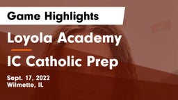 Loyola Academy  vs IC Catholic Prep Game Highlights - Sept. 17, 2022