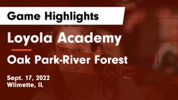 Loyola Academy  vs Oak Park-River Forest  Game Highlights - Sept. 17, 2022