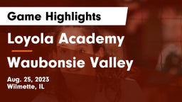 Loyola Academy  vs Waubonsie Valley  Game Highlights - Aug. 25, 2023