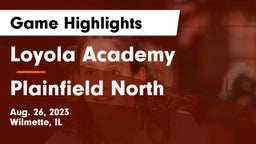 Loyola Academy  vs Plainfield North  Game Highlights - Aug. 26, 2023