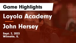 Loyola Academy  vs John Hersey  Game Highlights - Sept. 2, 2023
