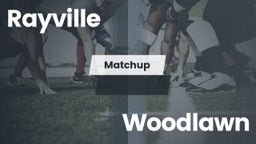 Matchup: Rayville  vs. Woodlawn  2016