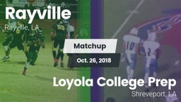 Matchup: Rayville  vs. Loyola College Prep  2018
