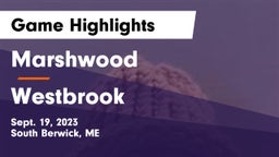 Marshwood  vs Westbrook  Game Highlights - Sept. 19, 2023