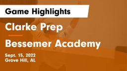 Clarke Prep  vs Bessemer Academy  Game Highlights - Sept. 15, 2022