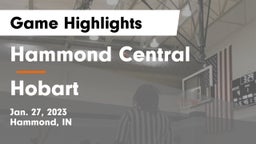 Hammond Central  vs Hobart  Game Highlights - Jan. 27, 2023