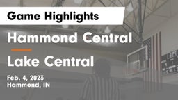 Hammond Central  vs Lake Central  Game Highlights - Feb. 4, 2023