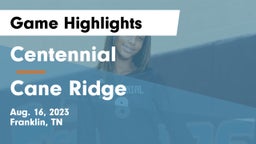 Centennial  vs Cane Ridge  Game Highlights - Aug. 16, 2023