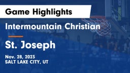 Intermountain Christian vs St. Joseph   Game Highlights - Nov. 28, 2023