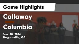 Callaway  vs Columbia  Game Highlights - Jan. 10, 2024