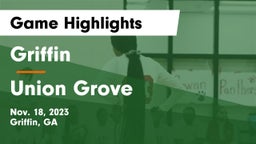 Griffin  vs Union Grove  Game Highlights - Nov. 18, 2023