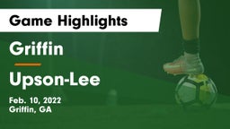 Griffin  vs Upson-Lee  Game Highlights - Feb. 10, 2022