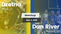 Matchup: Gretna  vs. Dan River  2018
