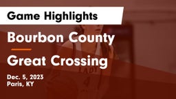 Bourbon County  vs Great Crossing  Game Highlights - Dec. 5, 2023