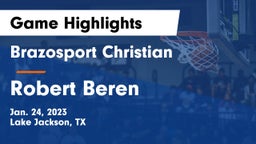 Brazosport Christian  vs Robert Beren Game Highlights - Jan. 24, 2023