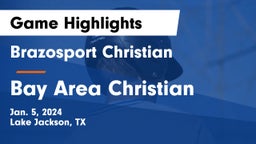 Brazosport Christian  vs Bay Area Christian  Game Highlights - Jan. 5, 2024