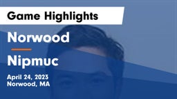 Norwood  vs Nipmuc   Game Highlights - April 24, 2023