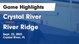 Crystal River  vs River Ridge  Game Highlights - Sept. 22, 2023