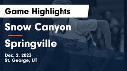 Snow Canyon  vs Springville  Game Highlights - Dec. 2, 2023