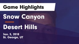 Snow Canyon  vs Desert Hills  Game Highlights - Jan. 5, 2018