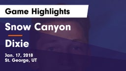 Snow Canyon  vs Dixie  Game Highlights - Jan. 17, 2018