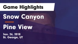 Snow Canyon  vs Pine View  Game Highlights - Jan. 26, 2018