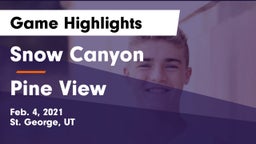 Snow Canyon  vs Pine View  Game Highlights - Feb. 4, 2021