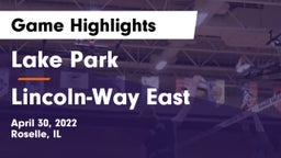 Lake Park  vs Lincoln-Way East  Game Highlights - April 30, 2022