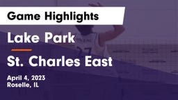 Lake Park  vs St. Charles East  Game Highlights - April 4, 2023
